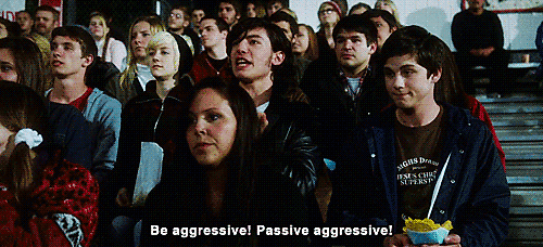 Be Aggressive Passive Aggressive Perks Of Being A Wallflower Perks Of Being A Wallflower Quotes People Problems